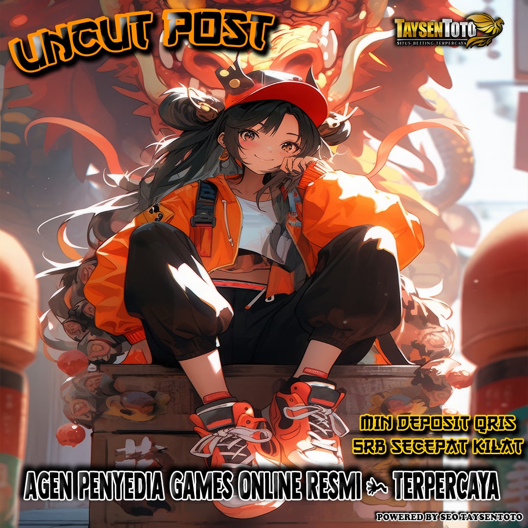 UNCUT POST > Hadiah Besar Bandar Toto Macau Paling Oke di Taysen Toto